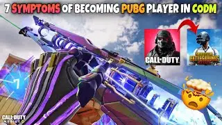 7 Symptoms You Are Becoming PUBG Player in CODM..🤯