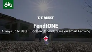 Fendt Customer Voice | Always up to date: Thorsten Schmidt relies on smart Farming  |FendtONE |Fendt
