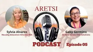ARETSI Podcast Episode 05 - Silvia Alvarez fron HOusing & Education Alliance
