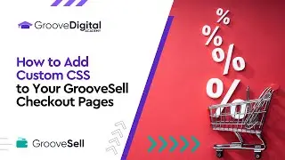 Add Custom CSS to Your GrooveSell Checkout