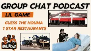 🎙️ Group Chat Podcast: Lil Game (EP:7) | Match That1-Star Restaurant Review (Houma Edition)