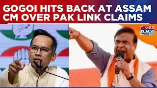 Himanta Biswa Sarma Alleges Gaurav Gogoi Links With Pakistani National, Congress MP Hits Back