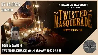 Dead by Daylight - Twisted Masquerade: Yoichi Asakawa 2025 Diaries I (07.14.2025)
