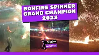 BONFIRE SPINNER!🔥🔥🔥GRAND CHAMPION @Paraiso Got Talent 2023