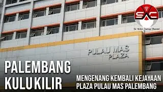 Mengenang Lagi Kejayaan Plaza Pulau Mas Palembang