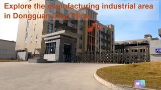 [4K]Explore the manufacturing industrial area in Dongguan City, Guangdong province, China 東莞工業區