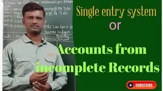 single entry system (accounts from incomplete records)inter 2nd year, useful for CEC & MEC