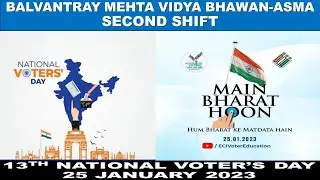 NATIONAL VOTER'S DAY | PART 1 | BALVANTRAY MEHTA VIDYA BHAWAN ASMA SECOND SHIFT | MAIN BHARAT HOON