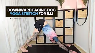 Downward Facing Dog Yoga Stretch for BJJ | Flexibility & Mobility for Grapplers