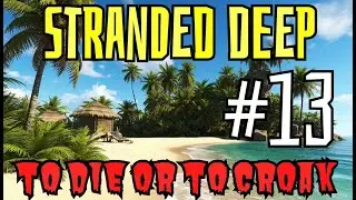 Stranded Deep #13 &mdash; Акула, потерянный остров и первый этаж дома / Shark, lost island & base 🦈