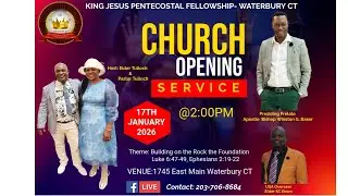 Official Church Opening of KJPF  Waterbury, Connecticut - Building on the Rock, the Foundation