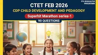 CTET CDP Target February 2026 | 90 Questions Analysis | Superhit Marathon Series-1 | DTA Bhagalpur