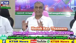 HARISH RAO THANNERU Minister, Addressing the Press Conference at Siddipet // KTSR News Channel //