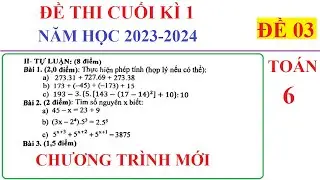 TOÁN 6 - ĐỀ 3 - ĐỀ THI CUỐI HỌC KÌ 1 TOÁN LỚP 6 NĂM 2023-2024. ÔN TẬP HỌC KÌ 1 MỚI NHẤT - HAY NHẤT