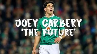 Joey Carbery Tribute - The Future