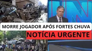 MORRE JOGADOR DE FUTEBOL AP&Oacute;S FORTES CHUVA LUTO NO FUTABOL HOJE