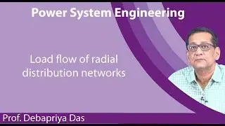 Lecture 29 : Load flow of radial distribution networks
