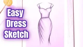 How to Sketch a Dress Easily - Fashion Drawing For Absolute Beginners