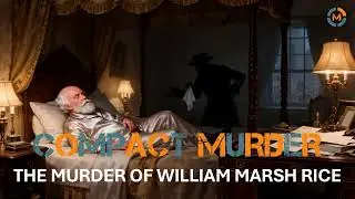 The Murder of William Marsh Rice