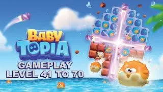 Babytopia Levels 41–70 Gameplay | Hard Stages to Coin Bonus Level 70