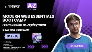 DAY - 3 | MODERN WEB ESSENTIALS BOOTCAMP &ndash; FROM BASICS TO DEPLOYMENT - 5 DAYS FREE BOOTCAMP