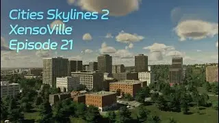 Cities: Skylines 2, Episode 21