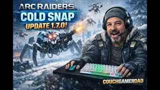 ARC RAIDERS COLD SNAP LIVE | Patch 1.7.0 + XBOX & STEAM GIVEAWAYS | Couch Gamer Dad