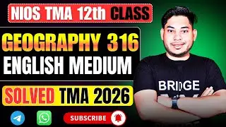 NIOS Geography 316 TMA Solution 2026 | Class 12 Full Solved Assignment | English Medium Full Answers