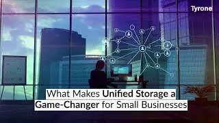 What Makes Unified Storage a Game-Changer for Small Businesses?