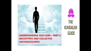 Kundalini Awakening, Conscious, Sub-conscious & Collective unconscious, Divine Archetypes, Mystical