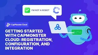 How to Automate CAPTCHA Solving with CapMonster Cloud: From Registration to ZennoPoster Integration