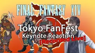 FFXIV Tokyo Fanfest Keynote Party w/Larryzaur & FrostyTV! (with NEST and friends in voice chat)