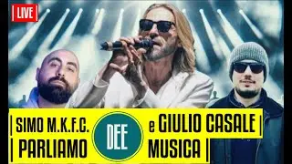 Parliamo DEE Musica con GIULIO CASALE e @Marlenefanclubsimone ​