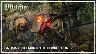 The best way to handle Corruption. Witchfire part 15