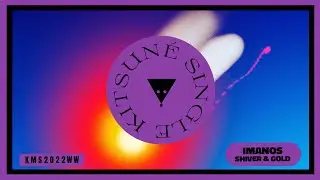 Imanos - Shiver & Gold | Kitsun&eacute; Musique