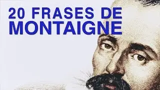 20 Frases de Montaigne | El filósofo de los Ensayos 🧐