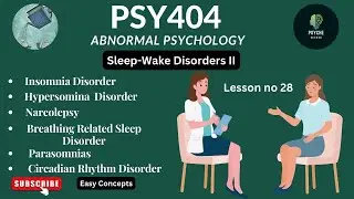 PSY404 || Abnormal Psychology || Sleep-wake disorders II || Lesson no 28 || Short Lecture