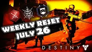DESTINY WEEKLY RESET JULY 26 NIGHTFALL MODIFIERS CHALLENGE OF THE ELDERS RAID & MORE