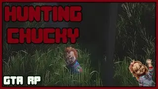 GTA 5 Roleplay - Hunting Chucky | RedlineRP #4