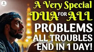 A SPECIAL DUA | Prayers for Rizq, Wealth, Success, Solving All Problems, and Daily Protection