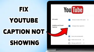 Fix YouTube Caption Not Showing | Enable Closed Captions On YouTube 2025