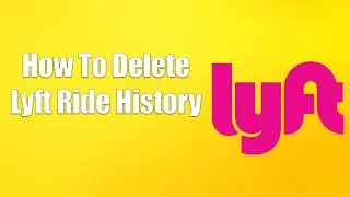 How To Delete Lyft Ride History