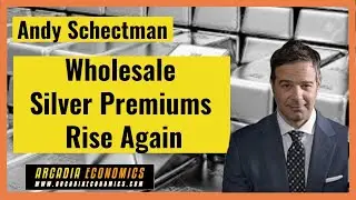 Andy Schectman: Wholesale Silver Premiums Are Rising Again
