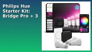 REVIEW (2025): Philips Hue Starter Kit: Bridge Pro + 3 Bulbs. Features.