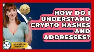 How Do I Understand Crypto Hashes And Addresses? - Crypto Simplified for Seniors