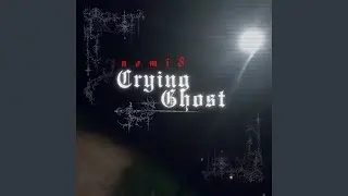 Crying Ghost (Slowed)