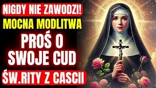 SŁUCHAJ PRZEZ 3 KOLEJNE NOCE | MODLITWA DO ŚWIĘTEJ RITY Z CASCII, ORĘDOWNICZKI SPRAW BEZNADZIEJNYCH