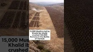 Battle of Yarmuk =Khalid bin Walid with 15000 men vs 150,000 Romans 