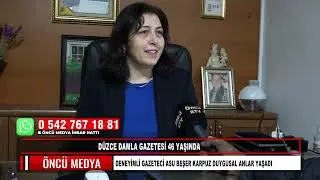 DÜZCE DAMLA GAZETESİ 46 YAŞINDA DENEYİMLİ GAZETECİ ASU BEŞER KARPUZ DUYGUSAL ANLAR YAŞADI