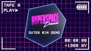 Hyperspace Dream - Outer Rim Demo [Full Demo]